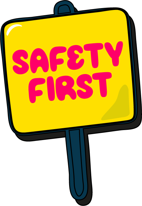 Safety First